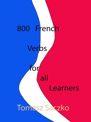 cover image of 800 French Verbs For All Learners